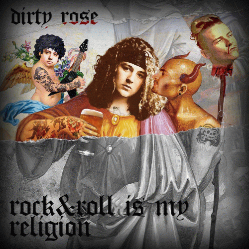 Dirty Rose : Rock & Roll Is My Religion